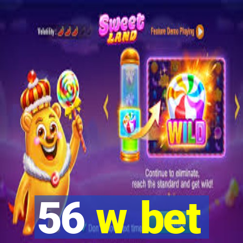 56 w bet